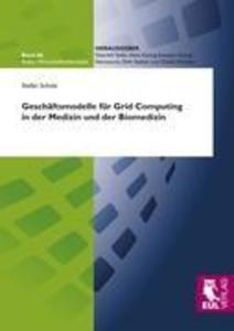 Geschäftsmodelle für Grid Computing in der Medizin und der Biomedizin - Stefan Scholz