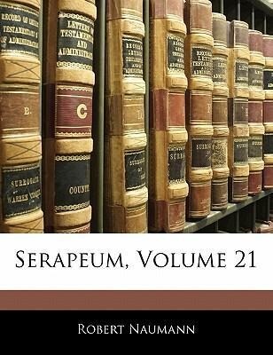 Serapeum, Einundzwanzigster Jahrgang als Taschenbuch von Robert Naumann