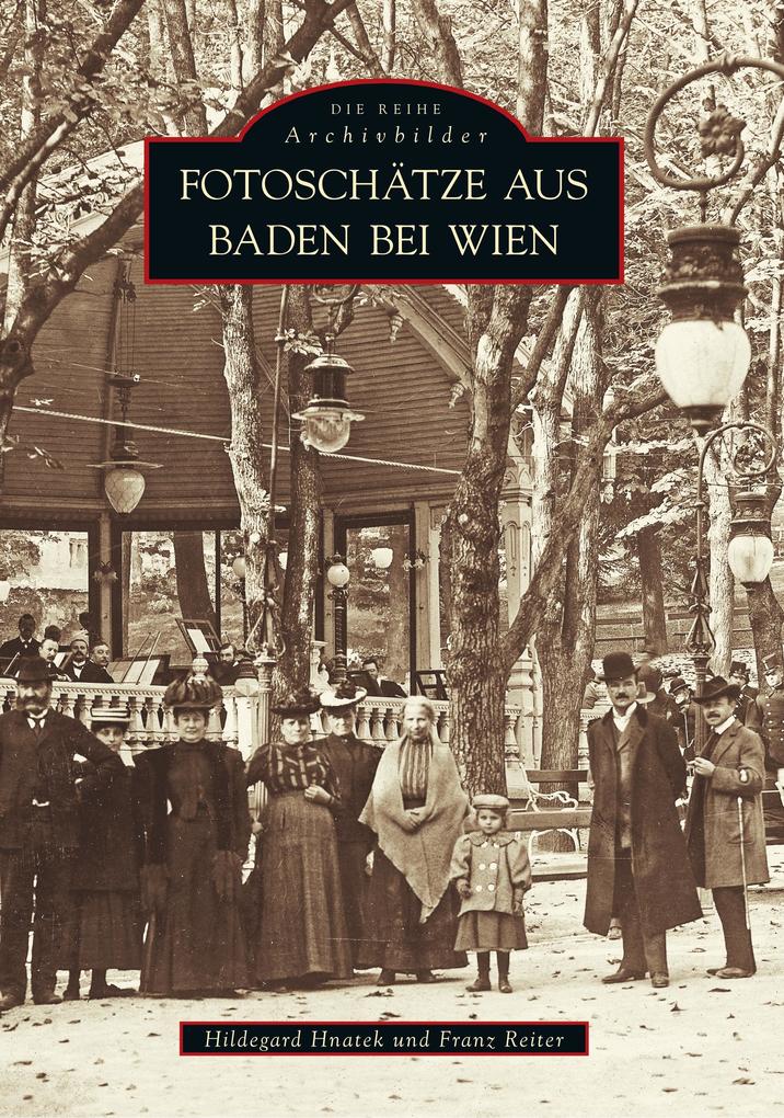 Fotoschätze aus Baden bei Wien
