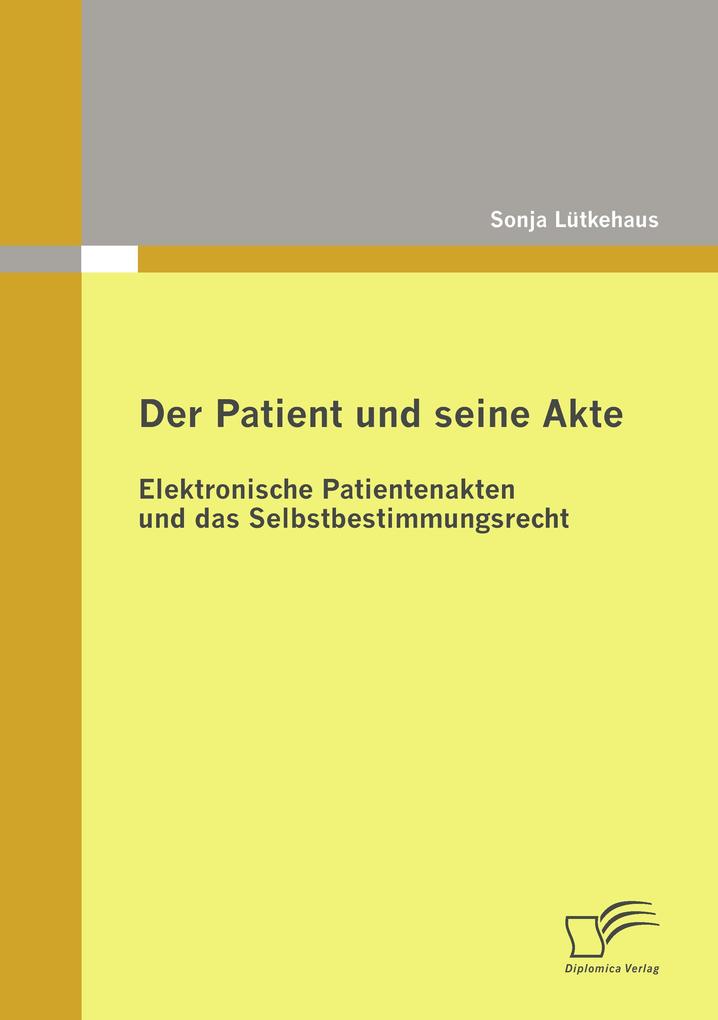 Der Patient und seine Akte: Elektronische Patientenakten und das Selbstbestimmungsrecht