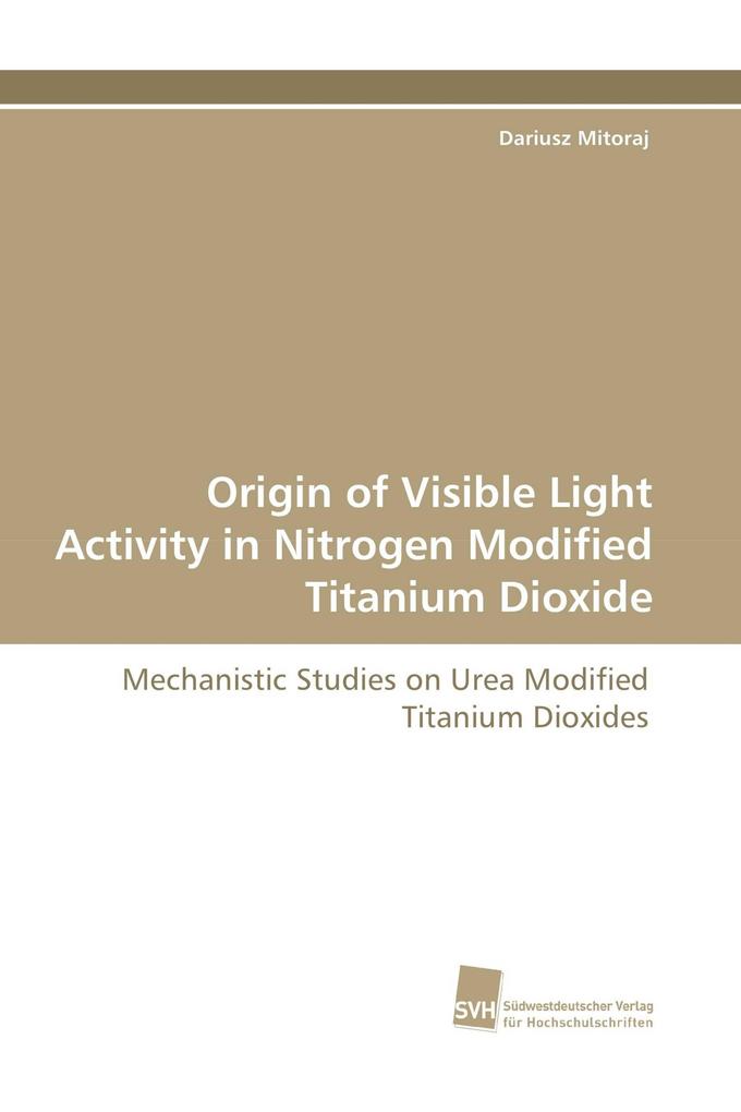 Origin of Visible Light Activity in Nitrogen Modified Titanium Dioxide