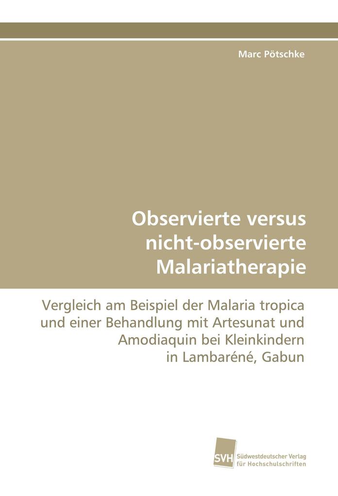 Observierte versus nicht-observierte Malariatherapie