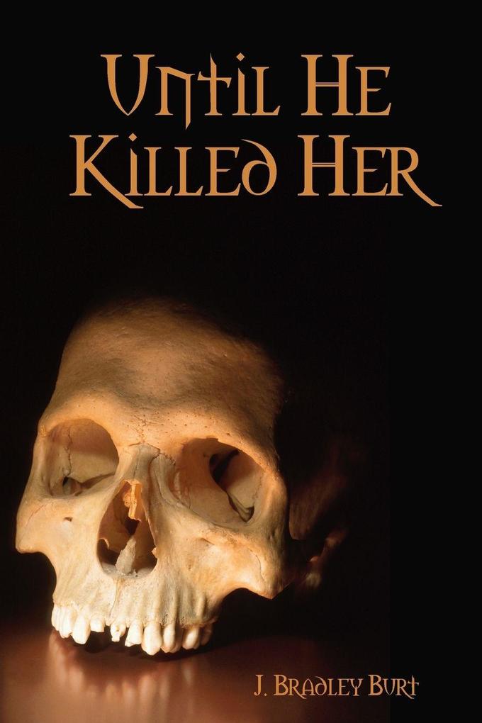 Until He Killed Her