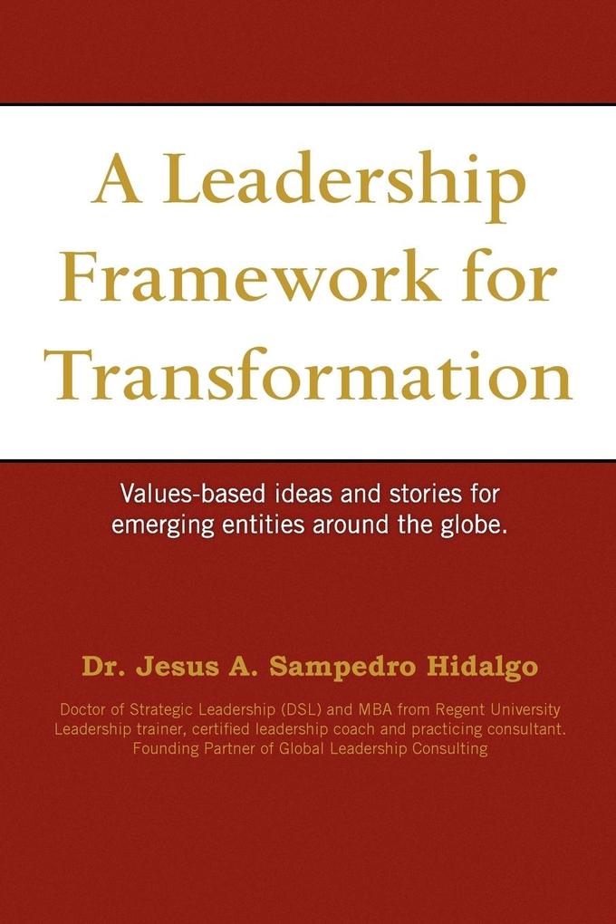 A Leadership Framework for Transformation