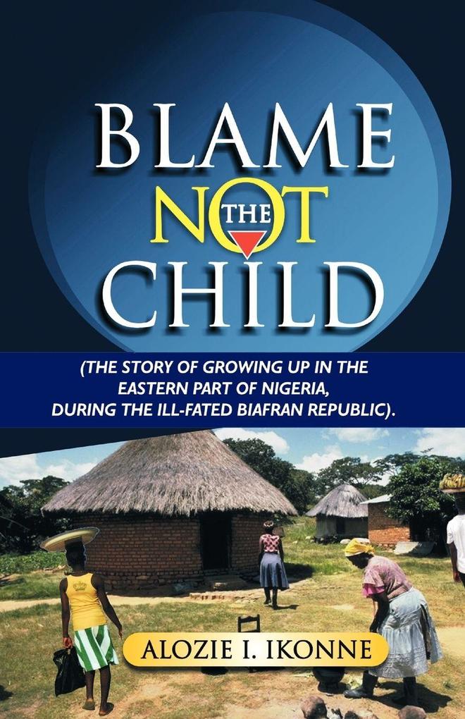 Blame Not the Child