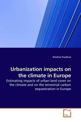 Urbanization impacts on the climate in Europe als Buch von Kristina Trusilova - Kristina Trusilova