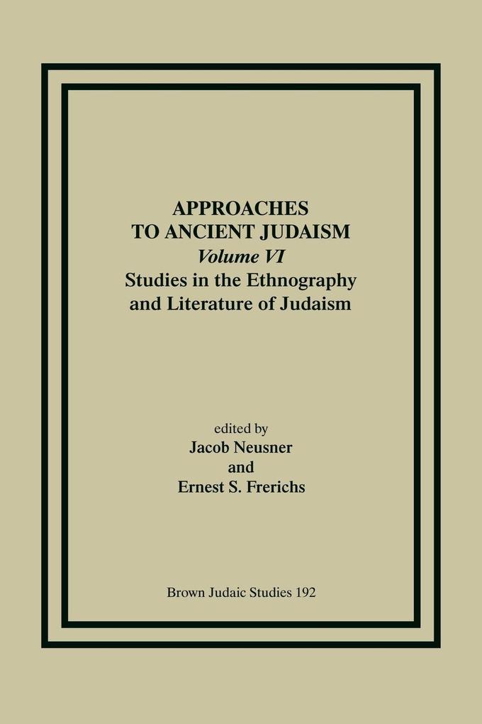 Approaches to Ancient Judaism Volume VI
