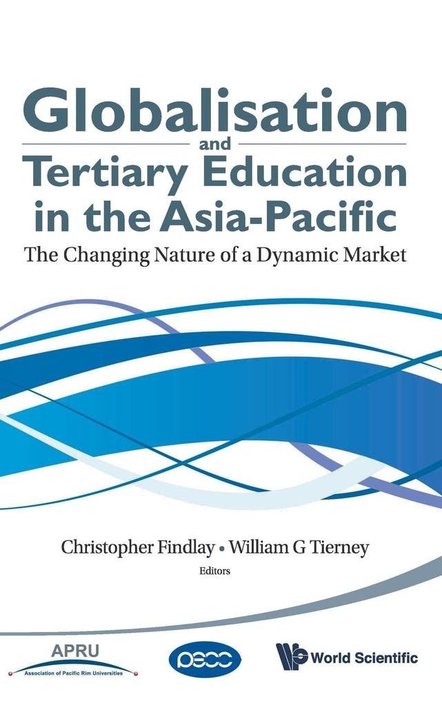 Globalisation and Tertiary Education in the Asia-Pacific: The Changing Nature of a Dynamic Market