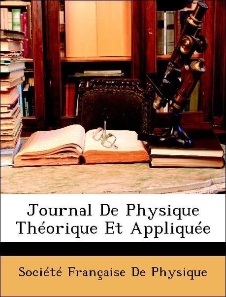 Journal De Physique Théorique Et Appliquée als Taschenbuch von Société Française De Physique