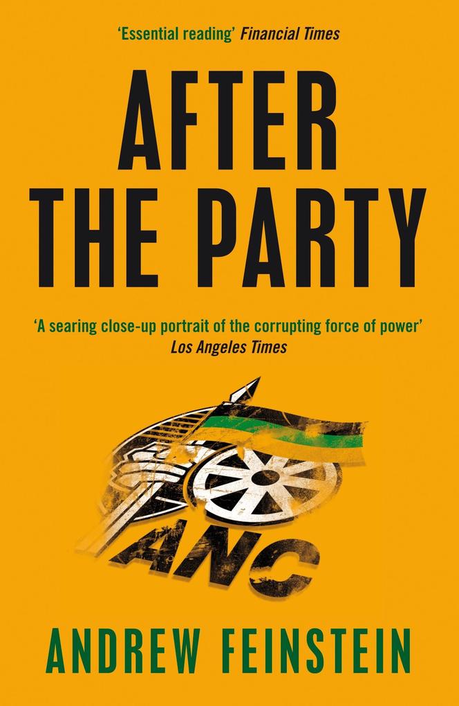 After the Party: Corruption the ANC and South Africa‘s Uncertain Future