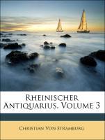 Rheinischer Antiquarius, 3 Band als Taschenbuch von Christian Von Stramburg, Anton Joseph Weeidenbach
