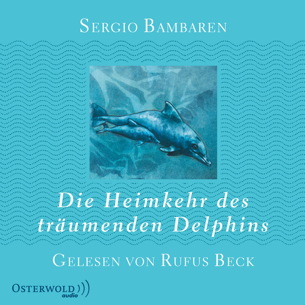 Die Heimkehr des träumenden Delphins - Sergio Bambaren