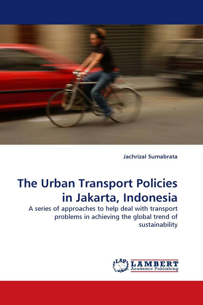 The Urban Transport Policies in Jakarta Indonesia