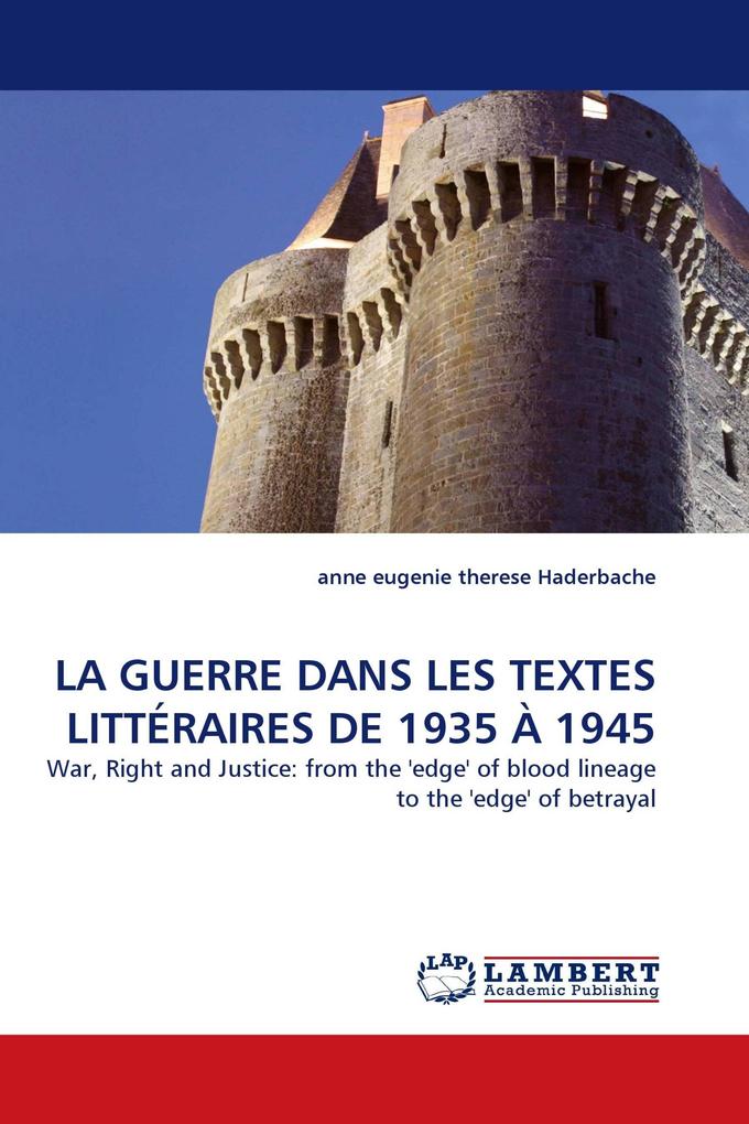 LA GUERRE DANS LES TEXTES LITTÉRAIRES DE 1935 À 1945