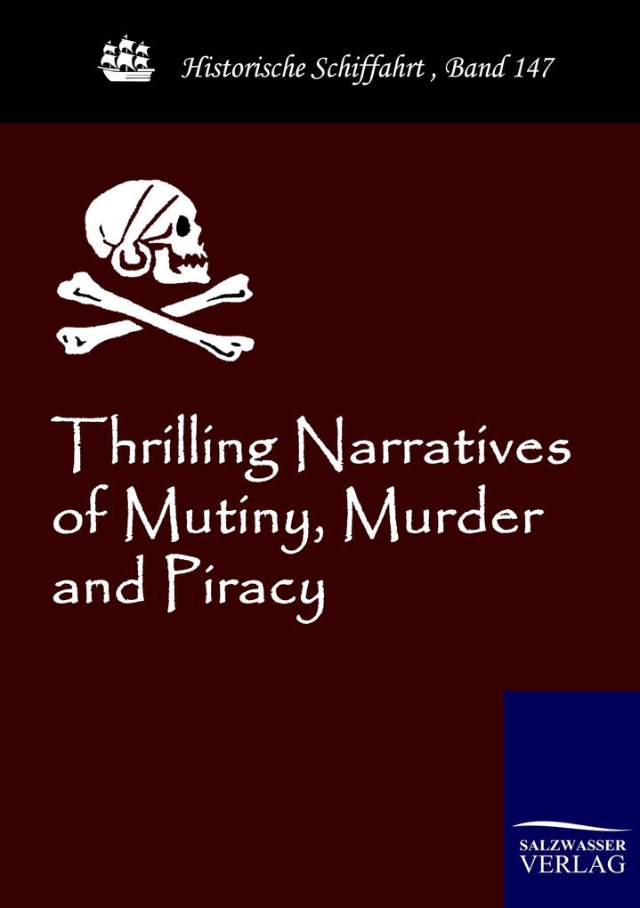 Thrilling Narratives of Mutiny Murder and Piracy