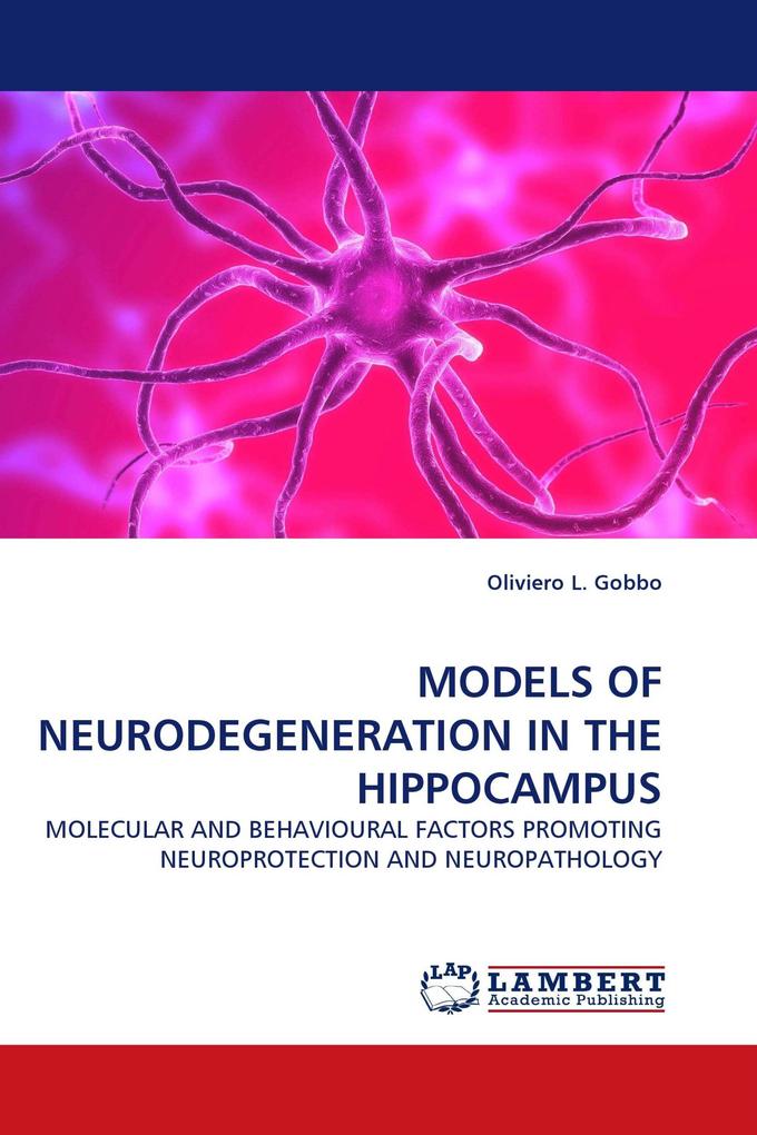 MODELS OF NEURODEGENERATION IN THE HIPPOCAMPUS