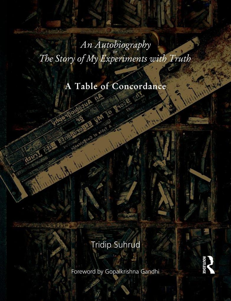 An Autobiography or The Story of My Experiments with Truth
