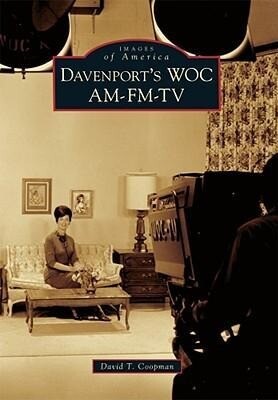 Davenport's Woc Am-Fm-TV - David T. Coopman