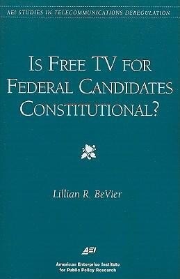 Is Free TV for Federal Candidates Constitutional?