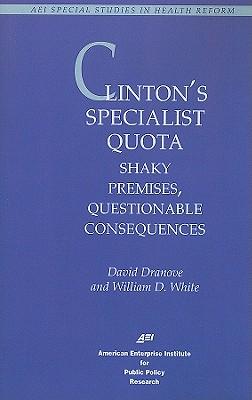 Clinton‘s Specialist Quota: Shaky Premises Questionable Consequences