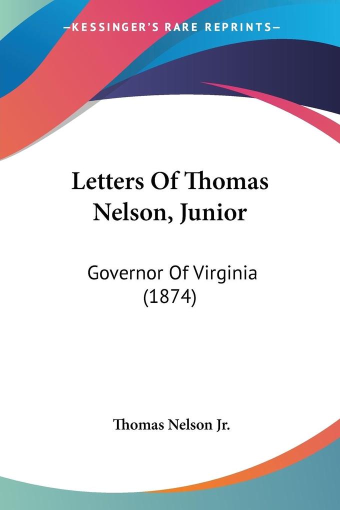 Letters Of Thomas Nelson Junior