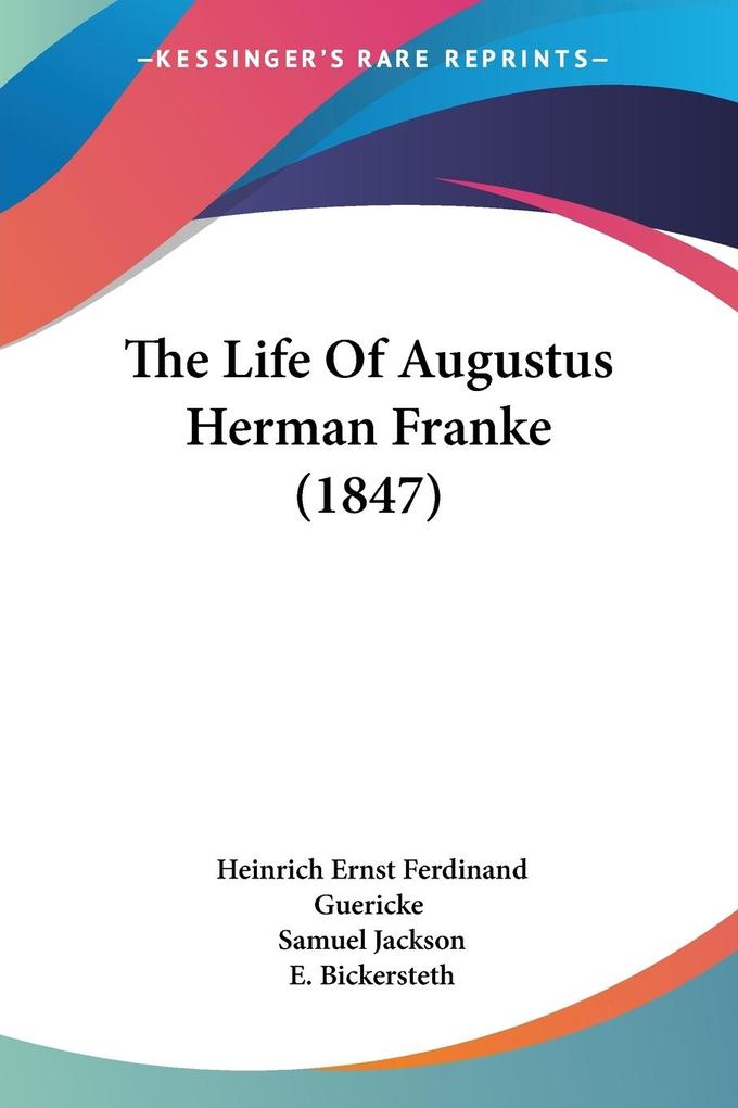 The Life Of Augustus Herman Franke (1847)