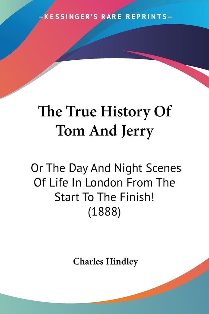 The True History Of Tom And Jerry - Charles Hindley