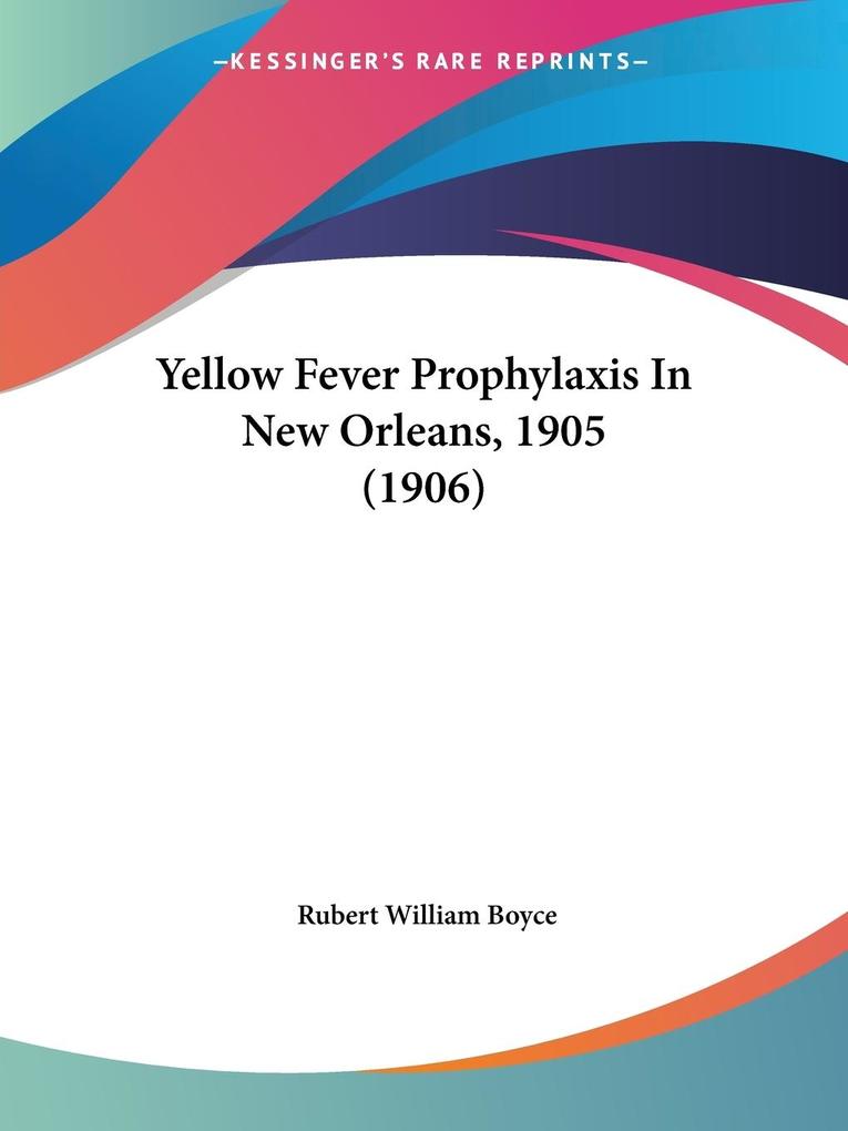 Yellow Fever Prophylaxis In New Orleans 1905 (1906)