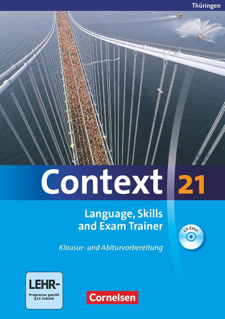 Context 21. Language Skills and Exam Trainer - Klausur- und Abiturvorbereitung. Workbook. Thüringen