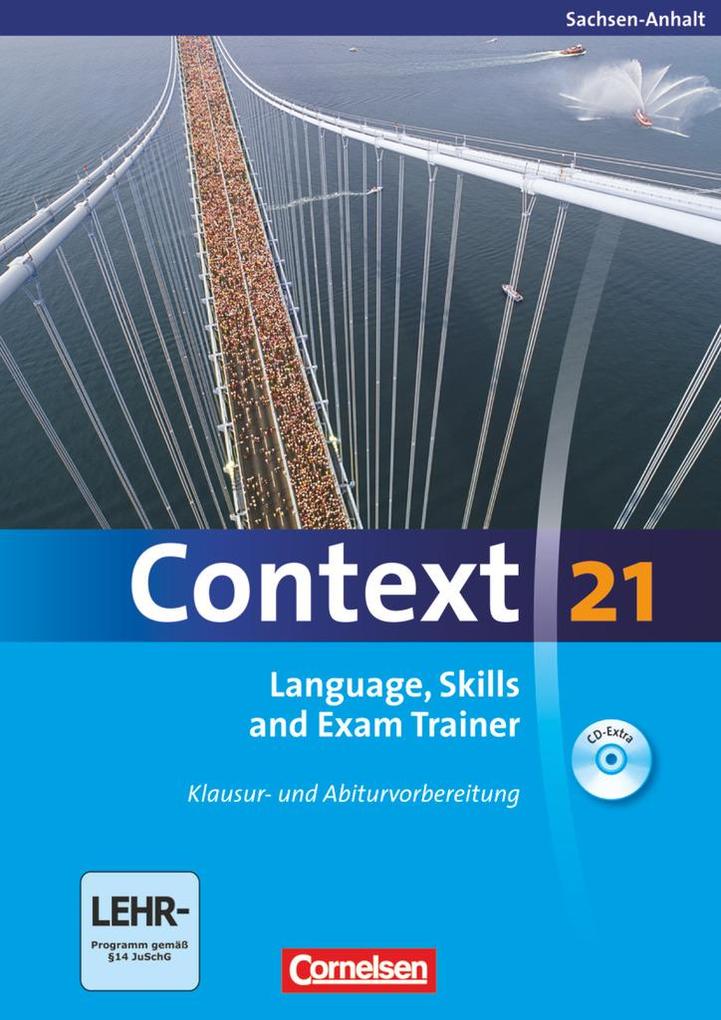 Context 21. Language Skills and Exam Trainer - Klausur- und Abiturvorbereitung. Workbook. Sachsen-Anhalt