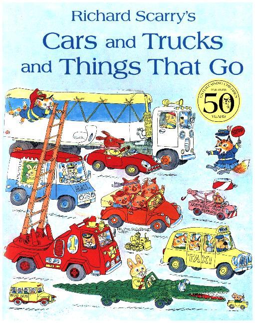 Cars and Trucks and Things that Go - Richard Scarry