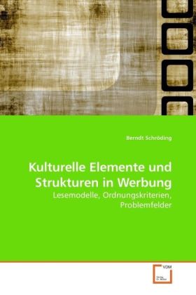 Kulturelle Elemente und Strukturen in Werbung - Berndt Schröding