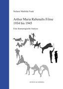 Arthur Maria Rabenalts Filme 1934 bis 1945 - Stefanie Mathilde Frank/ Stefanie M Frank