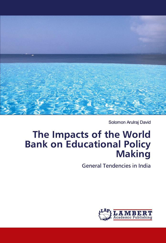 The Impacts of the World Bank on Educational Policy Making