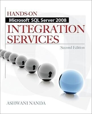 Hands-On Microsoft SQL Server 2008 Integration Services Second Edition