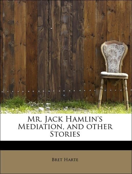 Mr. Jack Hamlin´s Mediation, and other Stories als Taschenbuch von Bret Harte