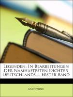Legenden: In Bearbeitungen Der Namhaftesten Dichter Deutschlands ... Erster Band als Taschenbuch von Anonymous