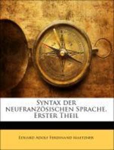 Syntax der neufranzösischen Sprache. Erster Theil als Taschenbuch von Eduard Adolf Ferdinand Maetzner