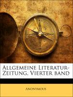 Allgemeine Literatur-Zeitung, Vierter band als Taschenbuch von Anonymous