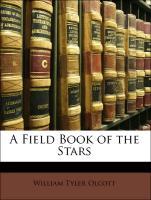 A Field Book of the Stars als Taschenbuch von William Tyler Olcott