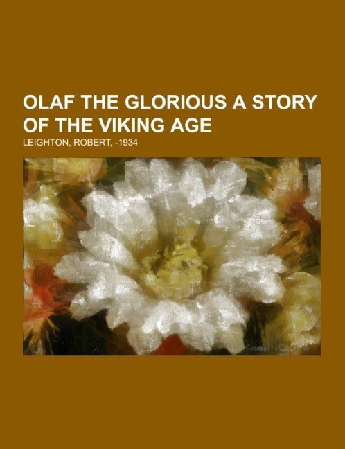 Olaf the Glorious A Story of the Viking Age