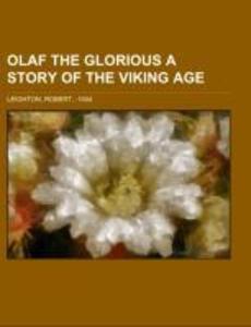 Olaf the Glorious A Story of the Viking Age