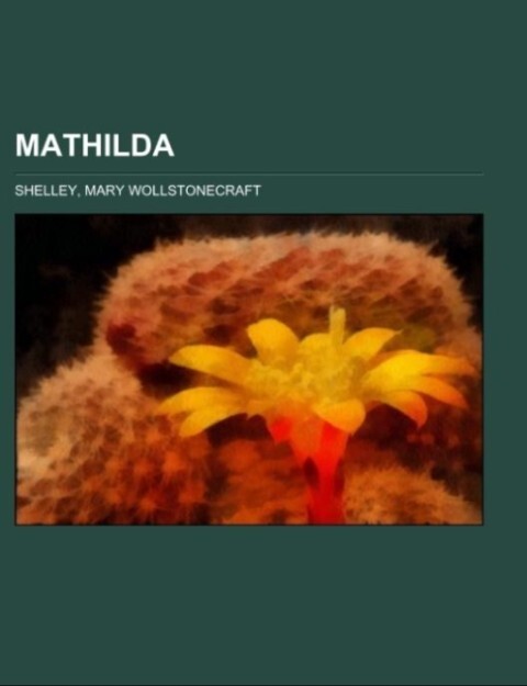 Mathilda - Mary Wollstonecraft Shelley