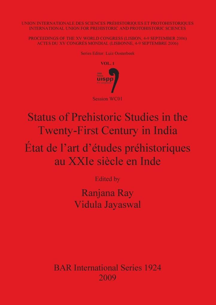 Status of Prehistoric Studies in the Twenty-First Century in India / État de l'art d'études préhistoriques au XXIe siècle en Inde
