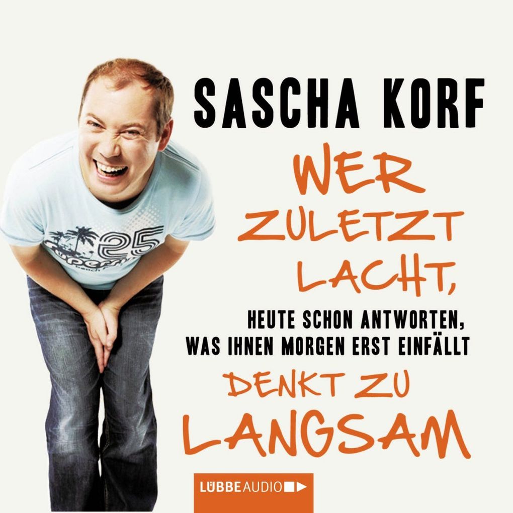 Wer zuletzt lacht denkt zu langsam - Heute schon antworten was Ihnen morgen erst einfällt