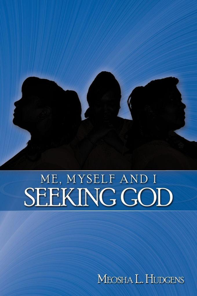 Me Myself and I Seeking God