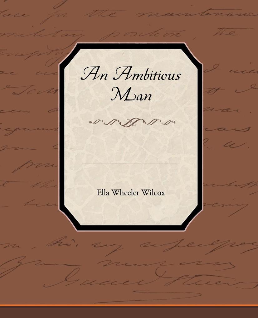 An Ambitious Man als Taschenbuch von Ella Wheeler Wilcox