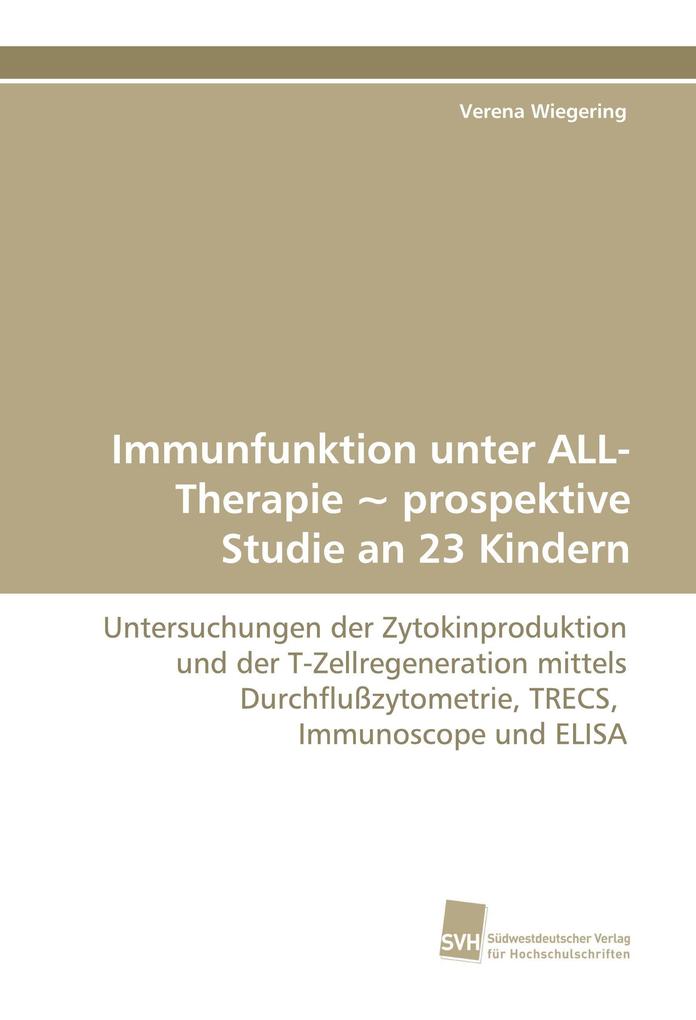Immunfunktion unter ALL-Therapie ~ prospektive Studie an 23 Kindern