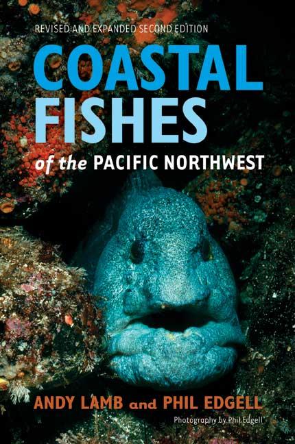 Coastal Fishes of the Pacific Northwest - Andy Lamb/ Phil Edgell
