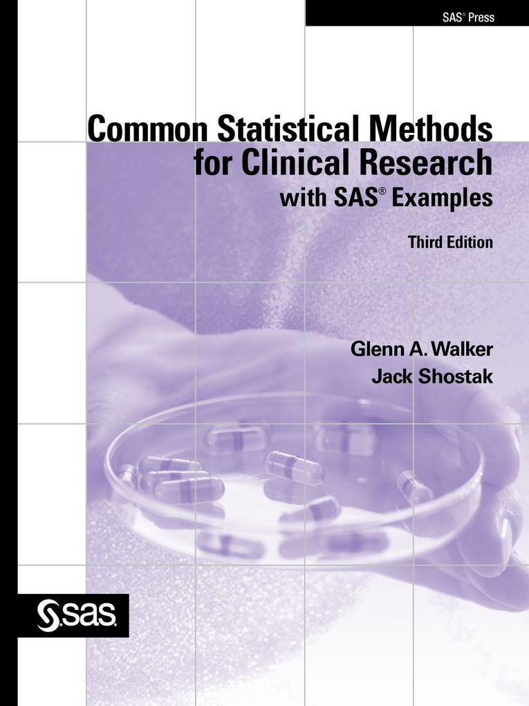 Common Statistical Methods for Clinical Research with SAS Examples Third Edition
